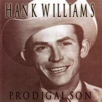 Hank Williams - Prodigal Son